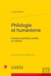 Philologie Et Humanisme ; Articles Et Préfaces Inédits En Volume