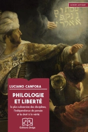 Philologie Et Liberte - La Plus Subversive Des Disciplines, L'Independance De Pensee Et Le Droit A L