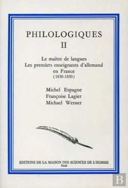 Bertrand.pt - Philologiques : Tome Ii : Le Maître De Langues. Les Premiers Enseignants D'Allemand En France, 1830-1850