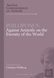 Philoponus: Against Aristotle On The Eternity Of The World