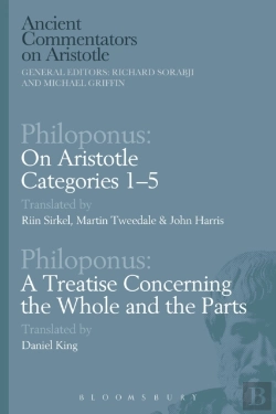 Bertrand.pt - Philoponus: On Aristotle Categories 1-5 With Philoponus: A Treatise Concerning The Whole And The Parts