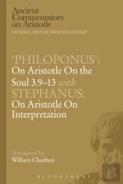 Philoponus': On Aristotle On The Soul 3.9-13 With Stephanus: On Aristotle On Interpretation