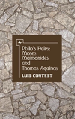 Bertrand.pt - Philo'S Heirs: Moses Maimonides And Thomas Aquinas