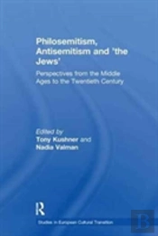 Philosemitism, Antisemitism And 'The Jews'