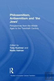 Philosemitism, Antisemitism And 'The Jews'