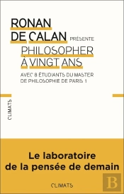 Philosopher A Vingt Ans Avec 8 Étudiants Du Master De Philosophie De Paris 1