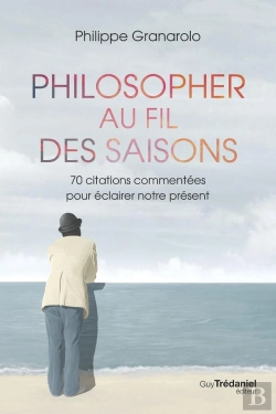 Bertrand.pt - Philosopher Au Fil Des Saisons : 70 Citations Commentées Pour Éclairer Notre Présent