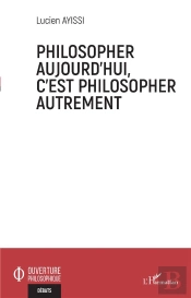Philosopher Aujourd'Hui, C'Est Philosopher Autrement