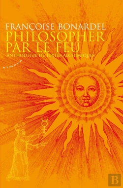 Bertrand.pt - Philosopher Par Le Feu - Anthologie De Textes Alchimiques