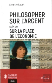 Philosopher Sur L'Argent - Suivi De Sur La Place De L'Economie