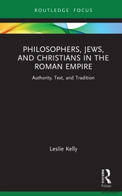 Philosophers, Jews, And Christians In The Roman Empire