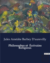 Philosophes Et  Ecrivains Religieux - .