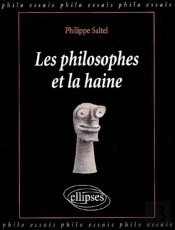 Philosophes Et La Haine (Les)