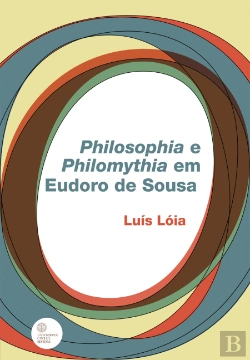Bertrand.pt - Philosophia e Philomythia em Eudoro de Sousa