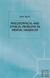 Philosophical And Ethical Problems In Mental Handicap