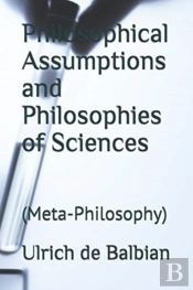 Philosophical Assumptions And Philosophies Of Sciences