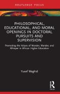 Philosophical, Educational, And Moral Openings In Doctoral Pursuits And Supervision