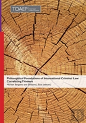 Philosophical Foundations Of International Criminal Law