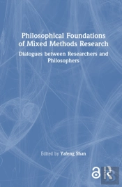 Philosophical Foundations Of Mixed Methods Research