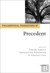 Philosophical Foundations Of Precedent