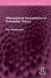 Philosophical Foundations Of Probability Theory