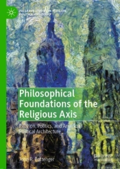 Philosophical Foundations Of The Religious Axis
