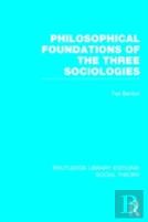 Philosophical Foundations Of The Three Sociologies