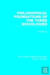 Philosophical Foundations Of The Three Sociologies