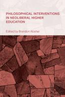 Philosophical Interventions In Neoliberal Higher Education