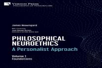 Philosophical Neuroethics: A Personalist Approach. Volume 1