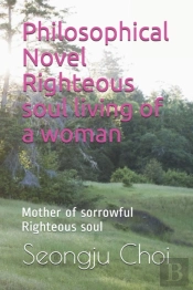 Philosophical Novel Righteous Soul Living Of A Woman