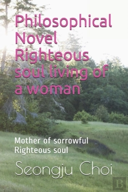 Bertrand.pt - Philosophical Novel Righteous Soul Living Of A Woman