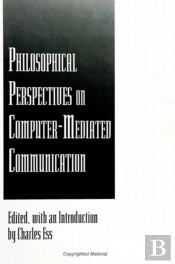Philosophical Perspectives On Computer-Mediated Communication