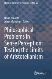 Philosophical Problems In Sense Perception: Testing The Limits Of Aristotelianism