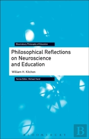 Philosophical Reflections On Neuroscience And Education