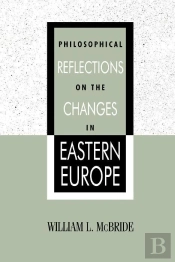 Philosophical Reflections On The Changes In Eastern Europe
