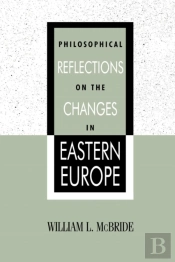 Philosophical Reflections On The Changes In Eastern Europe