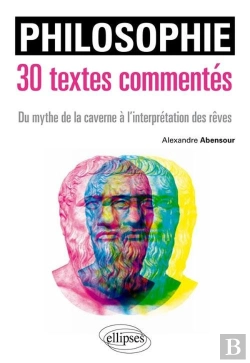Bertrand.pt - Philosophie : 30 Textes Commentés Du Mythe De La Caverne À L'Interprétation Des Rêves