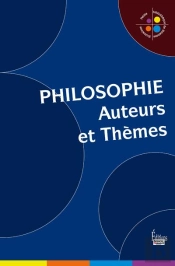 Philosophie ; Auteurs Et Thèmes