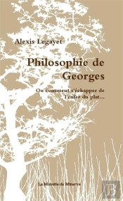 Philosophie De Georges Ou Comment S'Échapper De L'Enfer Du Plat