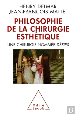 Bertrand.pt - Philosophie De La Chirurgie Esthétique ; Une Chirurgie Nommée Désir