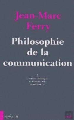 Bertrand.pt - Philosophie De La Communication T.2 ; Justice Politique Et Démocratie Procédurale