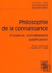 Philosophie De La Connaissance ; Croyance, Connaissance, Justification