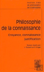 Philosophie De La Connaissance ; Croyance, Connaissance, Justification