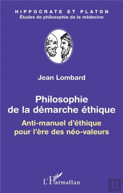 Bertrand.pt - Philosophie De La Démarche Éthique ; Anti-Manuel D'Éthique Pour L'Ère Des Néo-Valeurs