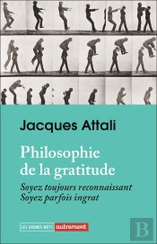 Philosophie De La Gratitude : Soyez Toujours Reconnaissant, Soyez Parfois Ingrat