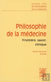 Philosophie De La Médecine Tome 1 : Frontière, Savoir, Clinique