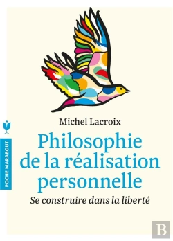 Bertrand.pt - Philosophie De La Realisation Personnelle : Se Construire Dans La Liberte