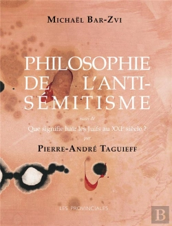 Bertrand.pt - Philosophie De L'Antisémitisme ; Que Signifie Haïr Les Juifs Au Xxie Siècle ?
