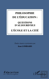 Philosophie De L'Éducation : Questions D'Aujourd'Hui : L'École Et La Cité